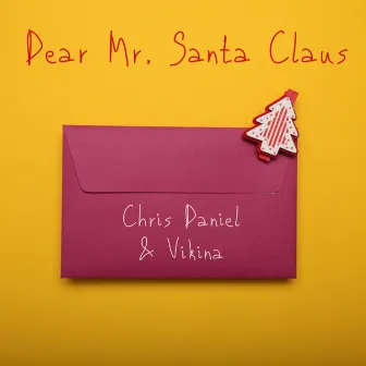 Dear Mr. Santa by Chris Daniel