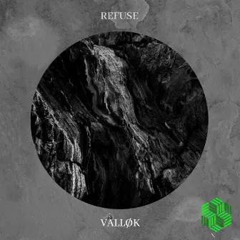 Refuse by Valløk