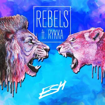 Rebels by ESH