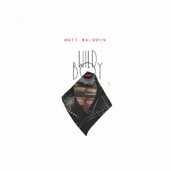 Wild Boy by Matt Baldwin