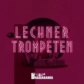 Lechner Trompeten by Brassaranka