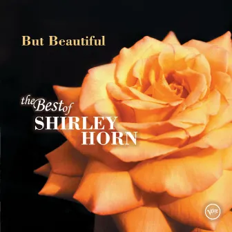 But Beautiful: The Best Of Shirley Horn by Shirley Horn