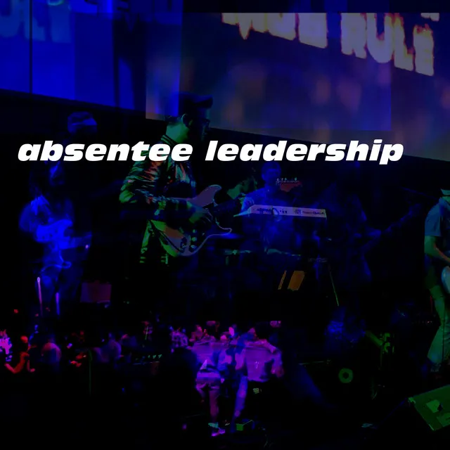 Absentee Leadership - Live at MOB RULE