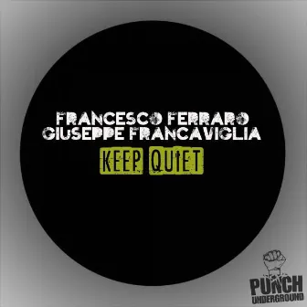 Keep Quiet by Giuseppe Francaviglia