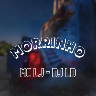 Morrinho by LJ MC