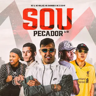 Sou Pecador by VJ Mc