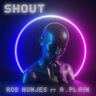 Shout by Rob Nunjes