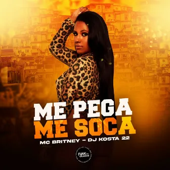 Me Pega Me Soca by Mc Britney