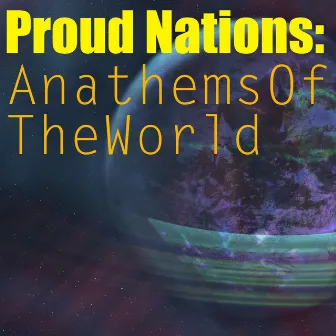 Proud Nations: Anathems Of The World by Spirit