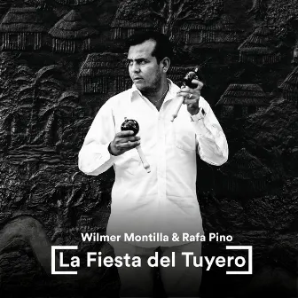 La Fiesta del Tuyero by Wilmer Montilla