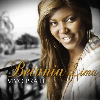 Vivo pra Ti by Betania Lima