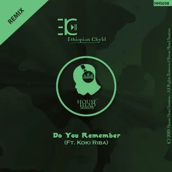 Do You Remember - Remix by Ethiopian Chyld