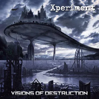 Visions of Destruction by Xperiment