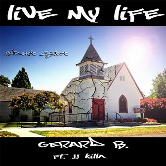 Live My Life (feat. JJ Killa) by Gerard B.