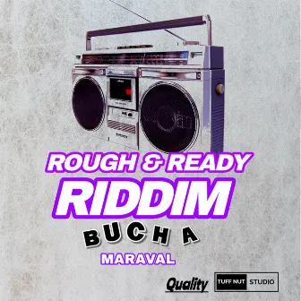 Maraval (Rough & Ready Riddim) by Bucha