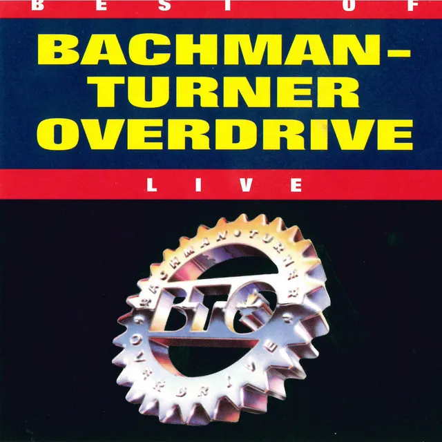 Best Of Bachman-Turner Overdrive, Vol. 2 Live