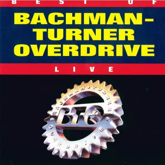 Best Of Bachman-Turner Overdrive, Vol. 2 Live by Bachman-Turner Overdrive