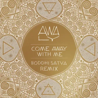 Come Away With Me (Boddhi Satva Remix) by Awa Ly