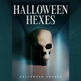 Halloween Hexes by Halloween Sounds