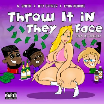 Throw it in they face by Unknown Artist