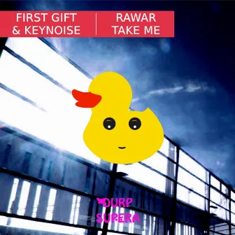 Rawar / Take Me EP by First Gift