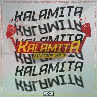 KALAMITA MIXTAPE VOL 7 by Flavio Ghetto Eden