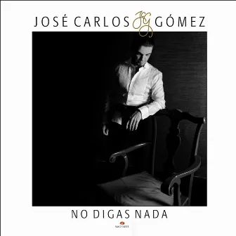 No Digas Nada by José Carlos Gómez