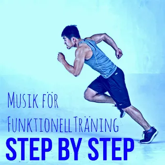 Step by Step - Aerob Techno Deep House Musik för Funktionell Träning Styrketräning by World Dance Music Dj