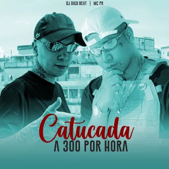 Catucada a 300 por Hora by MC PR