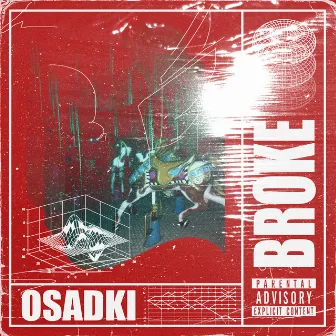 Broke by OSADKI