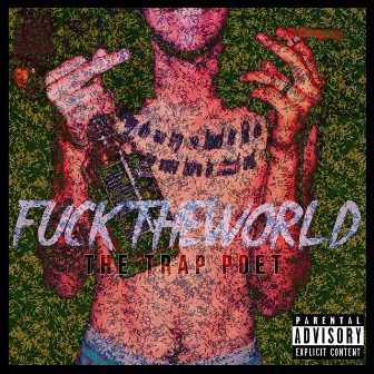 FuckTheWorld by The Trap Poet