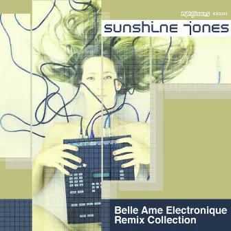 Belle Ame Electronique Remix Collection by Sunshine Jones