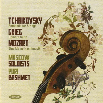 Tchaikovsky: Serenade for Strings - Grieg: Holberg Suite - Mozart: Eine kleine Nachtmusik by Moscow Soloists