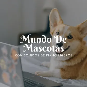 Mundo De Mascotas Con Sonidos De Piano Ligeros by Café salón de jazz