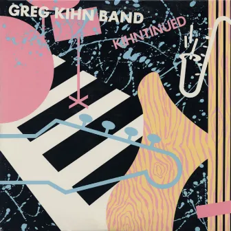 Kihntinued by The Greg Kihn Band