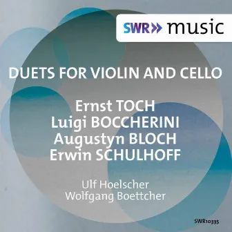 Toch, Boccherini, Bloch & Schulhoff: Duets for Violin & Cello by Wolfgang Boettcher