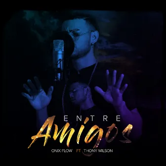 Entre Amigos by Onix Flow