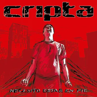 Necesito estar en pie by Cripta