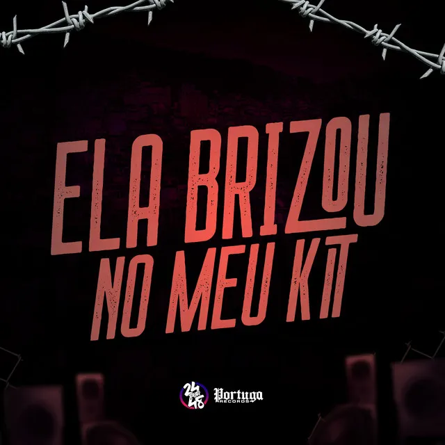 Ela Brizou no Meu Kit