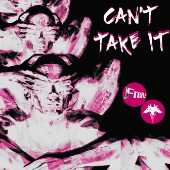 Can't Take It (Remix) by Frettz