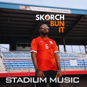 Stadium Music by Skorch Bun It