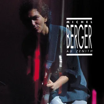 Au Zénith (Live, 1986) [Remasterisé] by Michel Berger