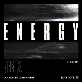 Energy (Sierra Remix) by La Croix et La Bannière