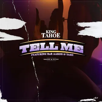 Tell Me by King Tahoe