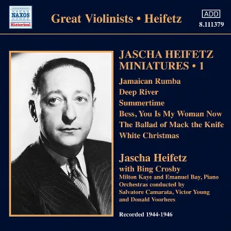 Jascha Heifetz Miniatures, Vol. 1 (1944-1946) by Donald Voorhees