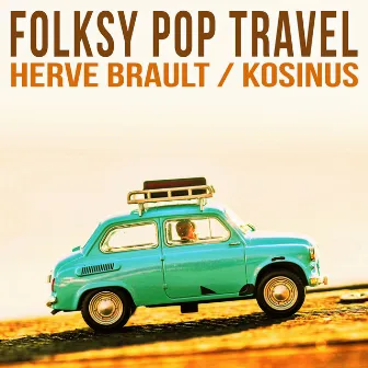 Folksy Pop Travel by Hervé Brault