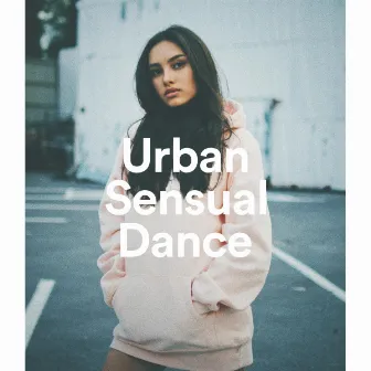 Urban Sensual Dance - Electronica Downtempo by 