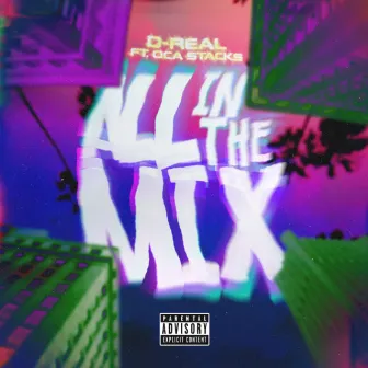 All In The Mix by D-Real