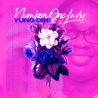 Number One Lady by Yung Dre