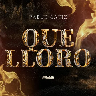 Que Lloro by Pablo Batiz